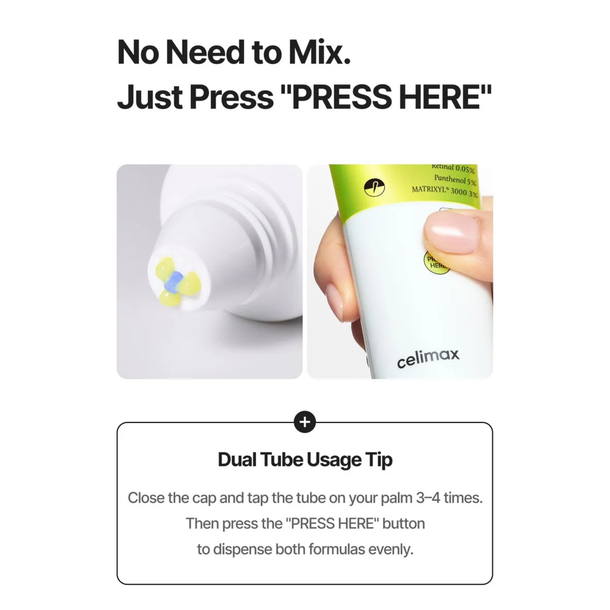 Instruction graphic for  Celimax The Vita-A Retinal Shot Tightening Dual Cream, showing a hand pressing the tube and dispensing cream, with text explaining how to use the dual tube and no need to mix.